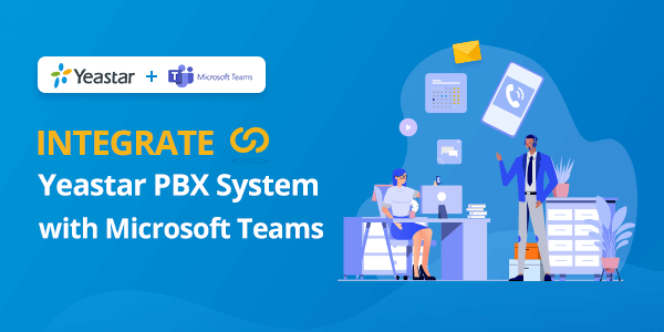 Integrate Yeastar PBX with Microsoft Teams