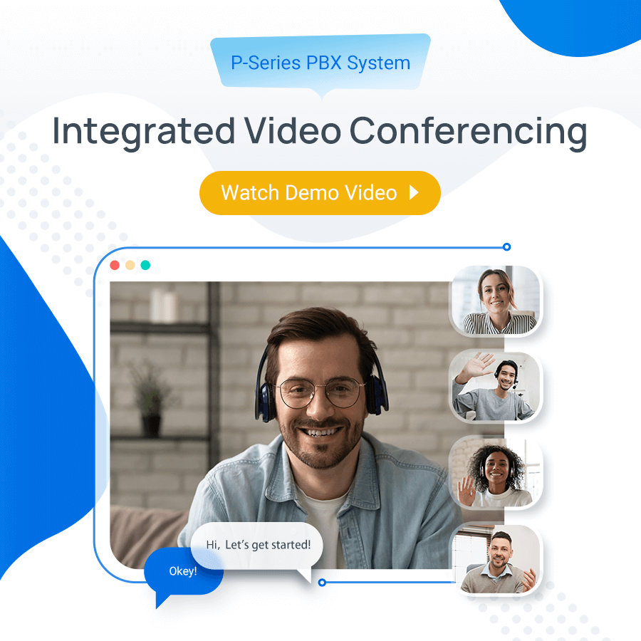 P-Series PBX Integrated Video Conferencing